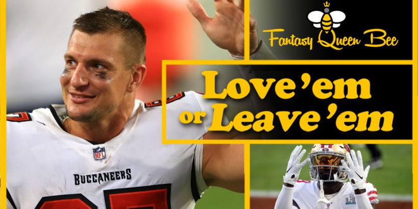 Love 'em or Leave 'em - Which fantasy players will feast this week?